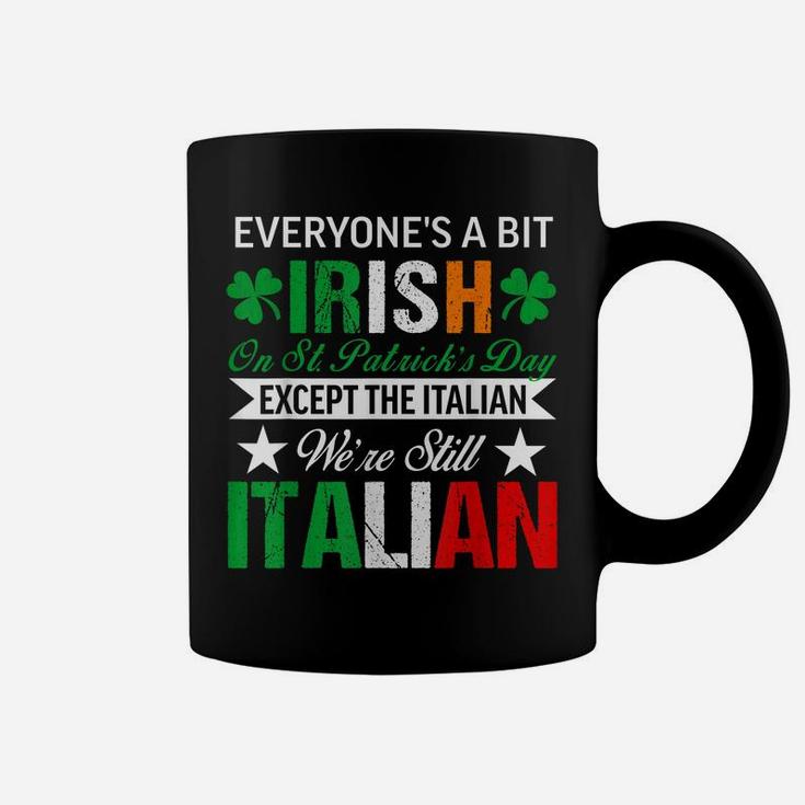 Italian Shirt We're Still Italian On St Patrick's Day Coffee Mug