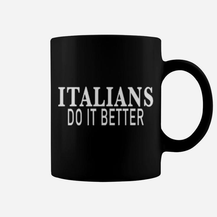 Italians Do It Better Coffee Mug