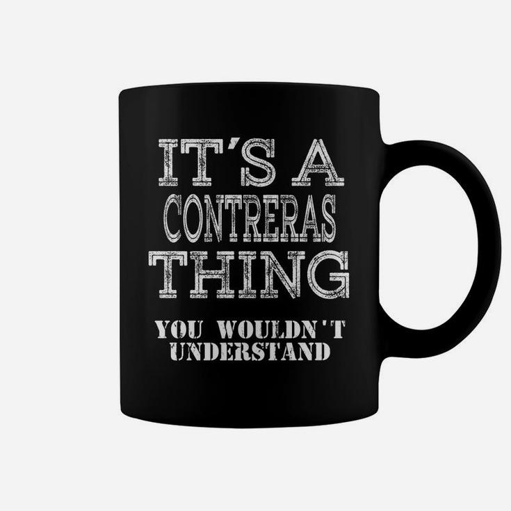 Its A Contreras Thing You Wouldnt Understand Matching Family Coffee Mug