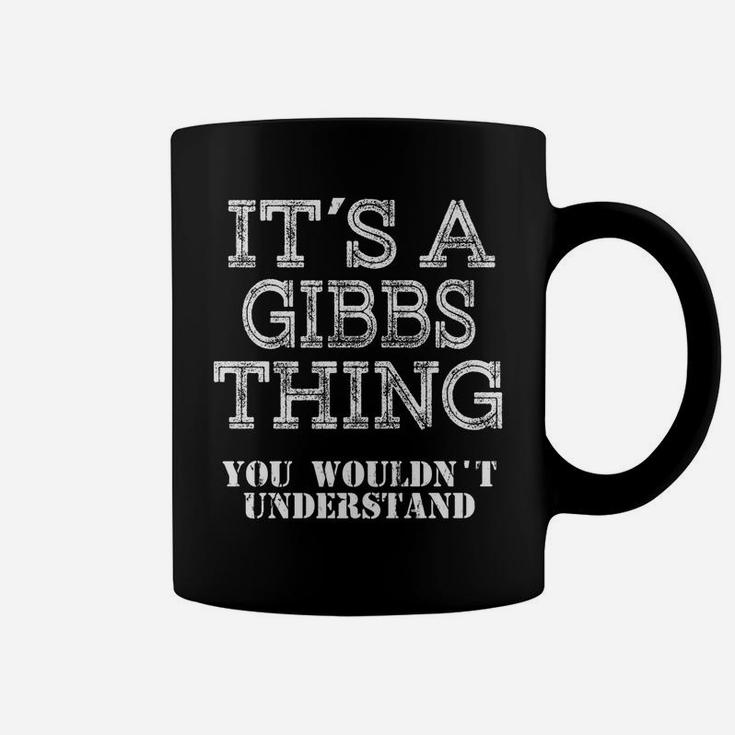 Its A Gibbs Thing You Wouldnt Understand Matching Family Coffee Mug