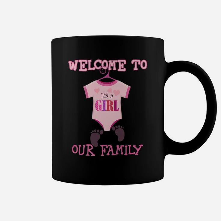 It's A Girl ,Welcome To Our Family ,Baby Shower,Party Tshirt Coffee Mug