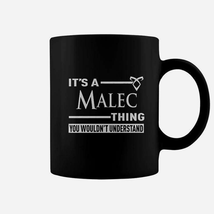 Its A Malec Thing You Wouldnt Understand Coffee Mug