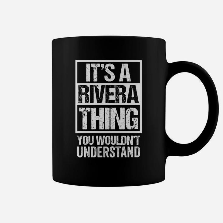 It's A Rivera Thing You Wouldn't Understand - Family Name Coffee Mug