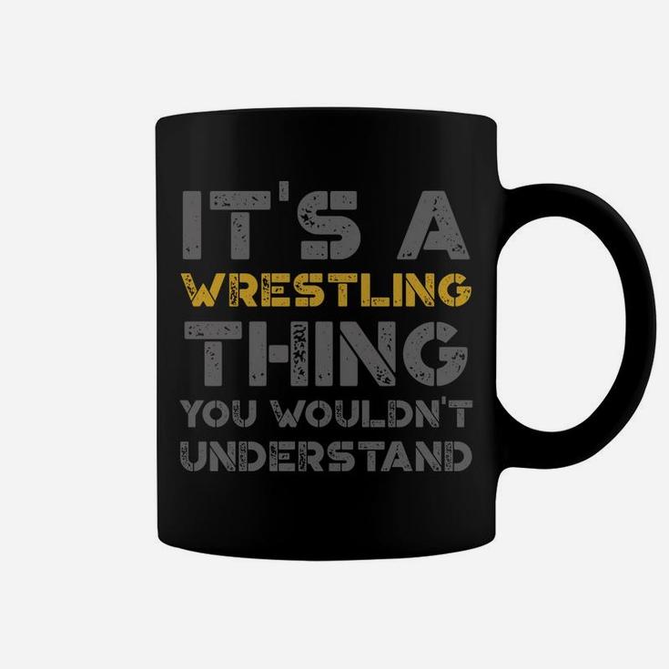 It's A Wrestling Thing You Wouldn't Understand Distressed Coffee Mug
