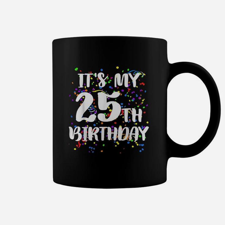 Its My 25Th Birthday Coffee Mug