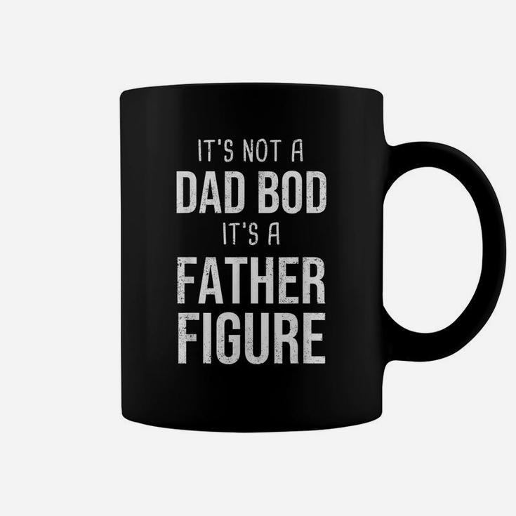 It's Not A Dad Bod It's A Father Figure Papa Daddy Coffee Mug