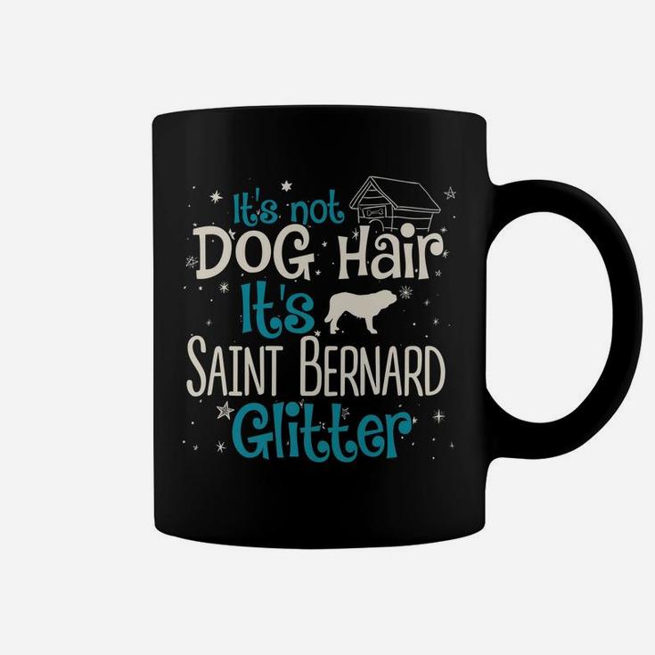 It's Not Dog Hair It's Saint Bernard Glitter Coffee Mug