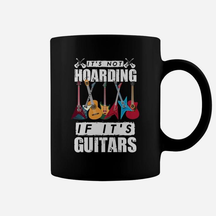 It’S Not Hoarding If It’S Guitars Coffee Mug