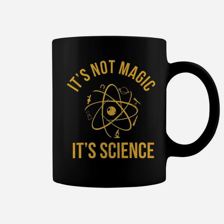 It's Not Magic It's Science Coffee Mug