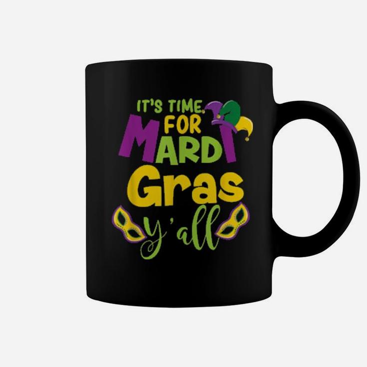 It's Time For Mardi Gras Y'all Carnival Coffee Mug
