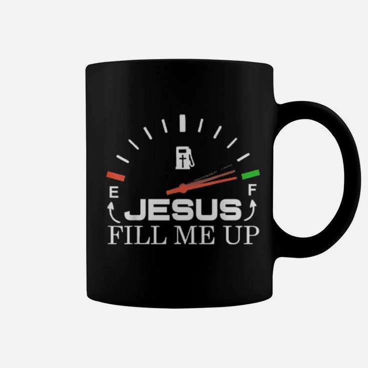 Jesus Fill Me Up Religious Christian Coffee Mug