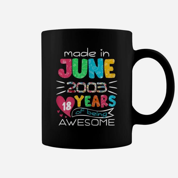 June Girls 2003 18Th Birthday 18 Years Old Made In 2003 Coffee Mug