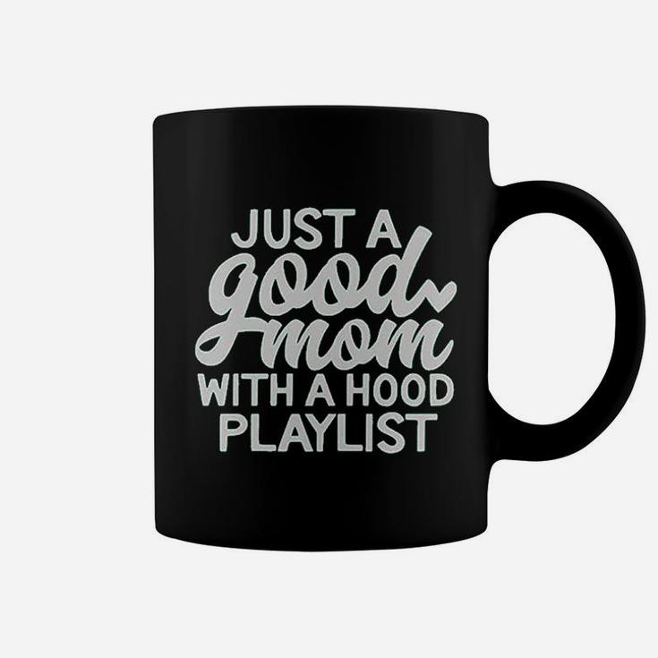 Just A Good Mom With A Hood Playlist Coffee Mug