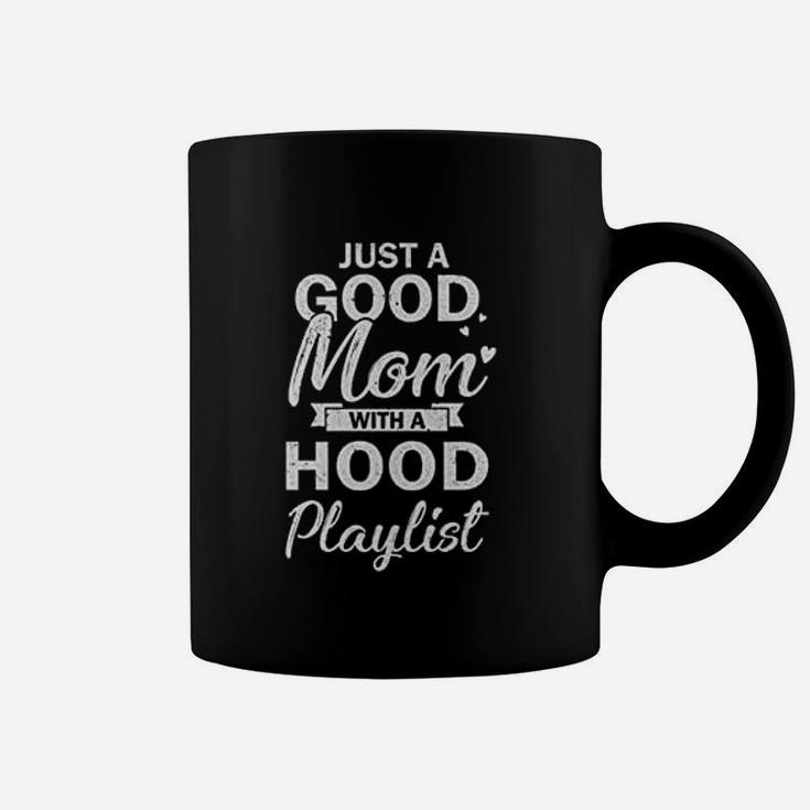 Just A Good Mom With A Hood Playlist Funny Mom Coffee Mug