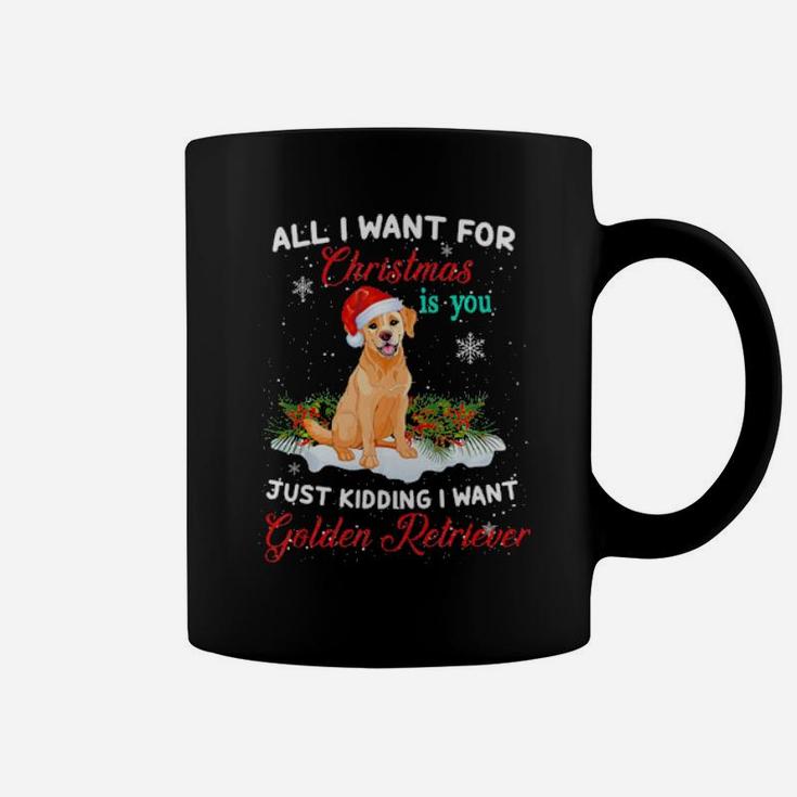 Just Kidding I Want Golden Retriever Funny Xmas Gift Coffee Mug