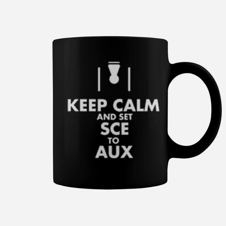 Keep Calm And Set Sce To Aux Coffee Mug