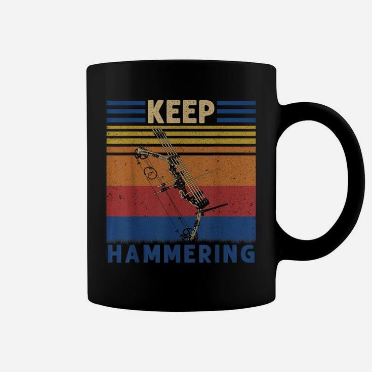 Keep Hammering Bows Arrows Hunting Hunters Gift Coffee Mug