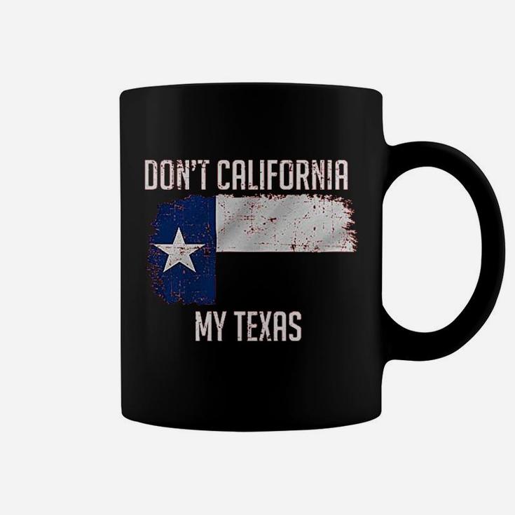 Kicks Dont California My Texas Coffee Mug