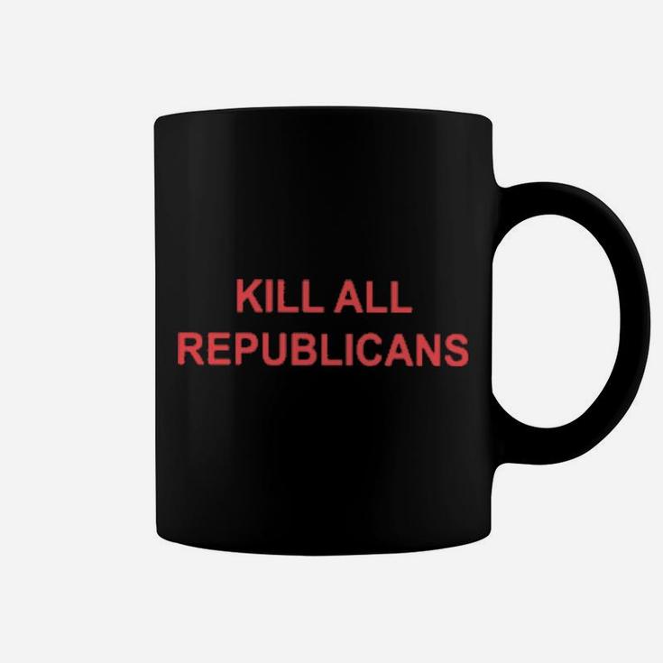 Kill All Republicans Coffee Mug