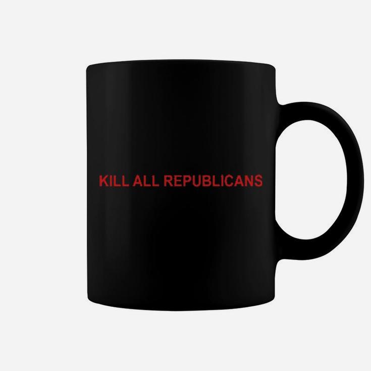 Kill All Republicans Coffee Mug