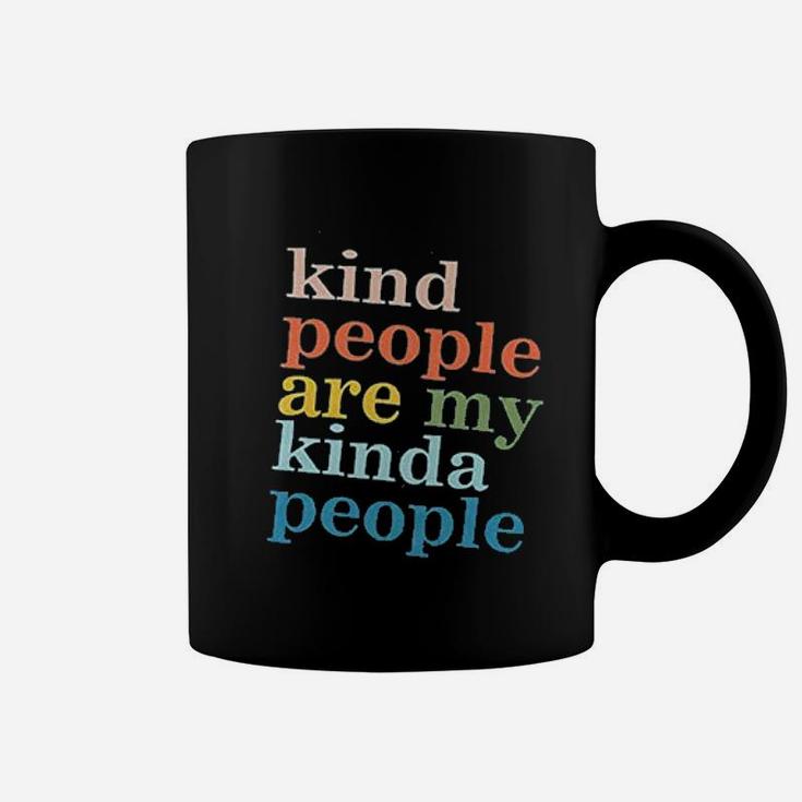 Kind People Are My Kinda People Coffee Mug