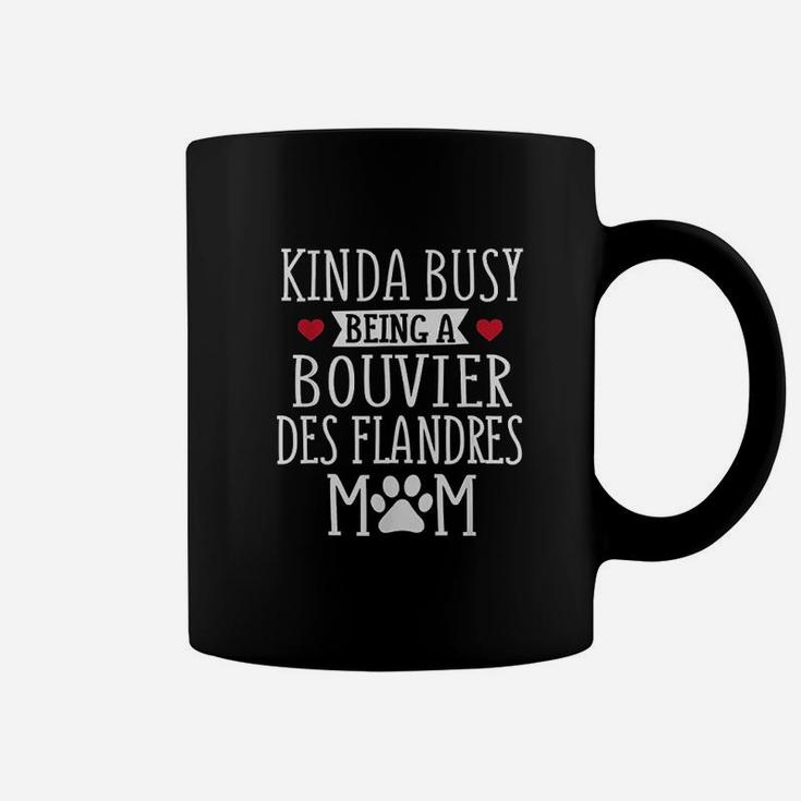 Kinda Busy Being A Bouvier Des Flandres Mom Coffee Mug