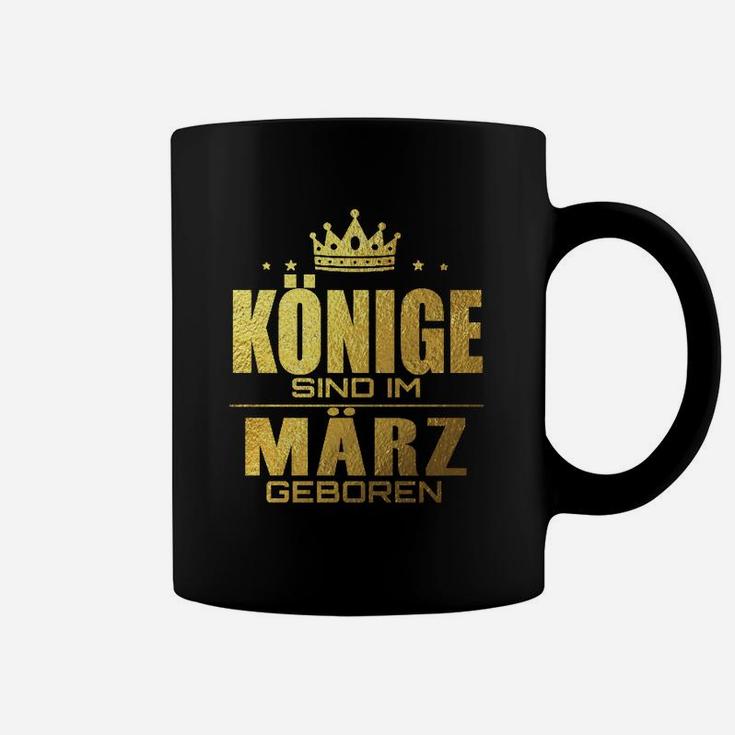 Konige Sind Im Marz Geboren Tassen