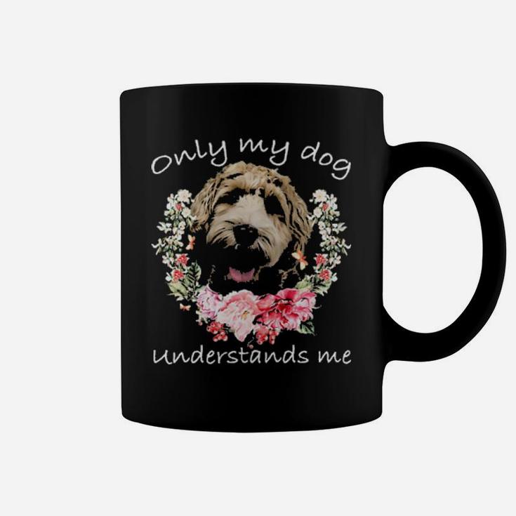 Labradoodle Lover Only My Dog Understands Me Flower Coffee Mug