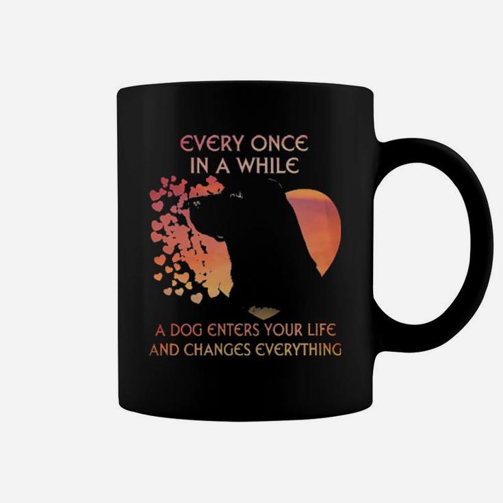 Labrador Every Once In A While A Dog Enters Your Life And Changes Everything Coffee Mug