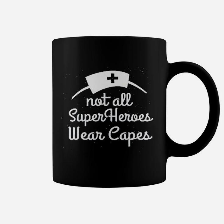 Ladies Not All Superheroes Wear Capes Nurse Superhero Coffee Mug