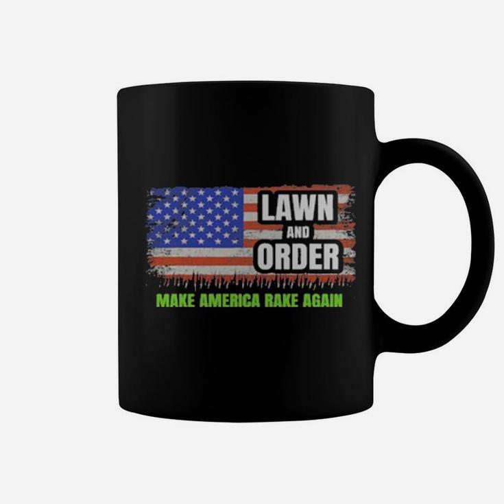 Lawn And Order Make America Rake Again American Flag Coffee Mug