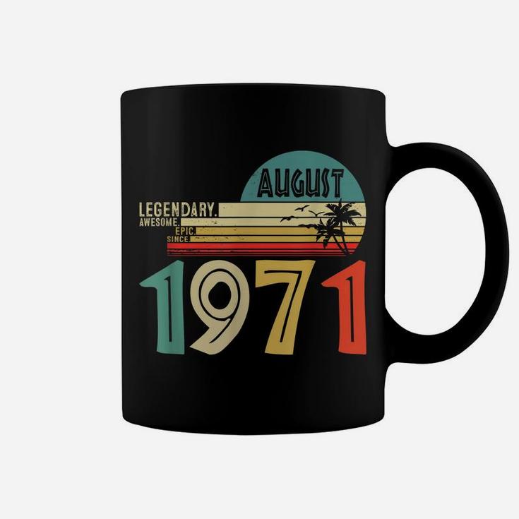Legendary Awesome Epic Since August 1971 50 Years Old Coffee Mug