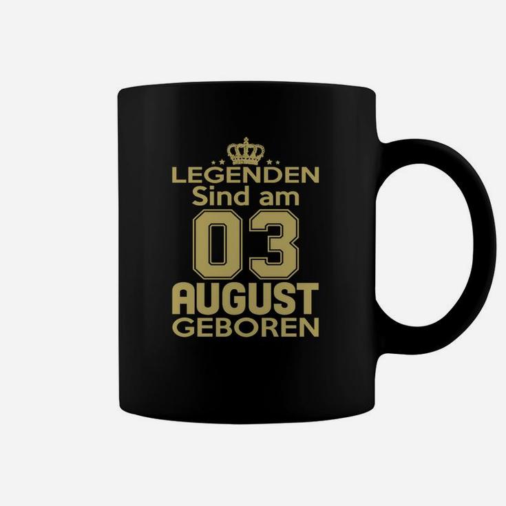 Legenden Sind Am 03 August Geboren Tassen