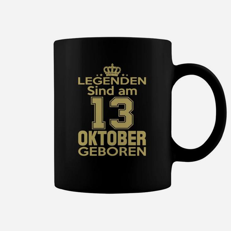 Legenden Sind Am 13 Oktober Geboren Tassen