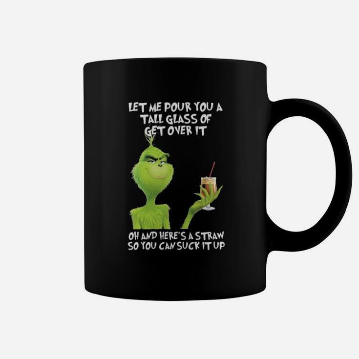Let Me Pour You A Glass Of Get Over It Coffee Mug