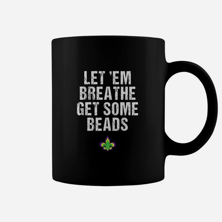 Lets Em Breathe Get Some Beads Coffee Mug