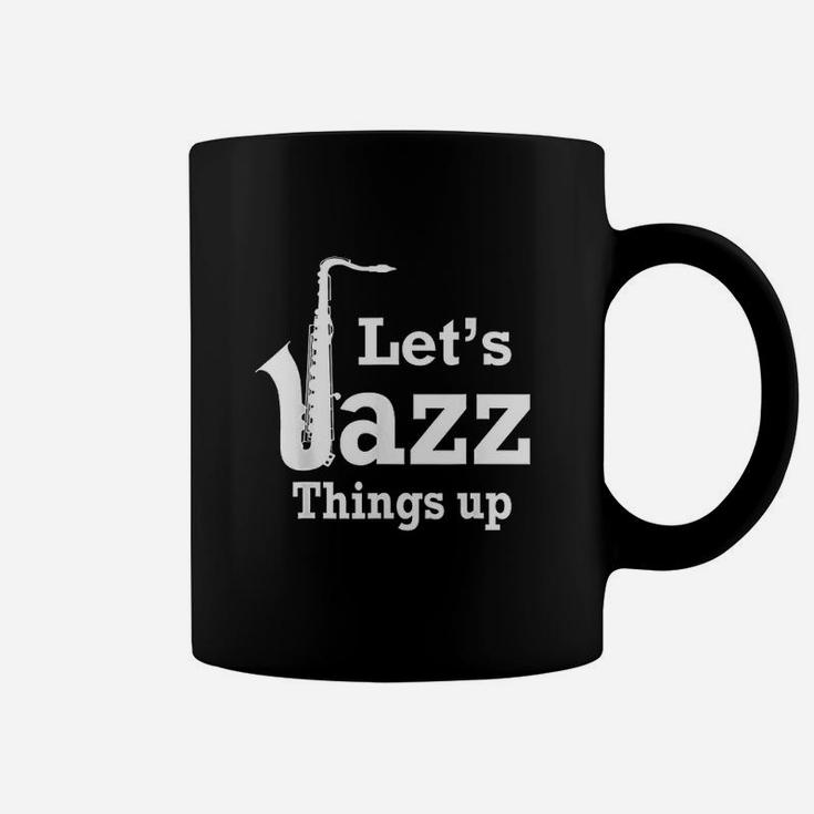 Lets Jazz Things Up Coffee Mug