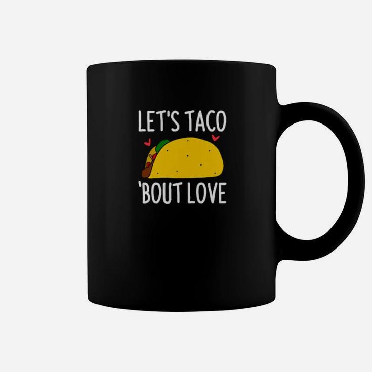 Lets Taco Bout Love Valentines Coffee Mug