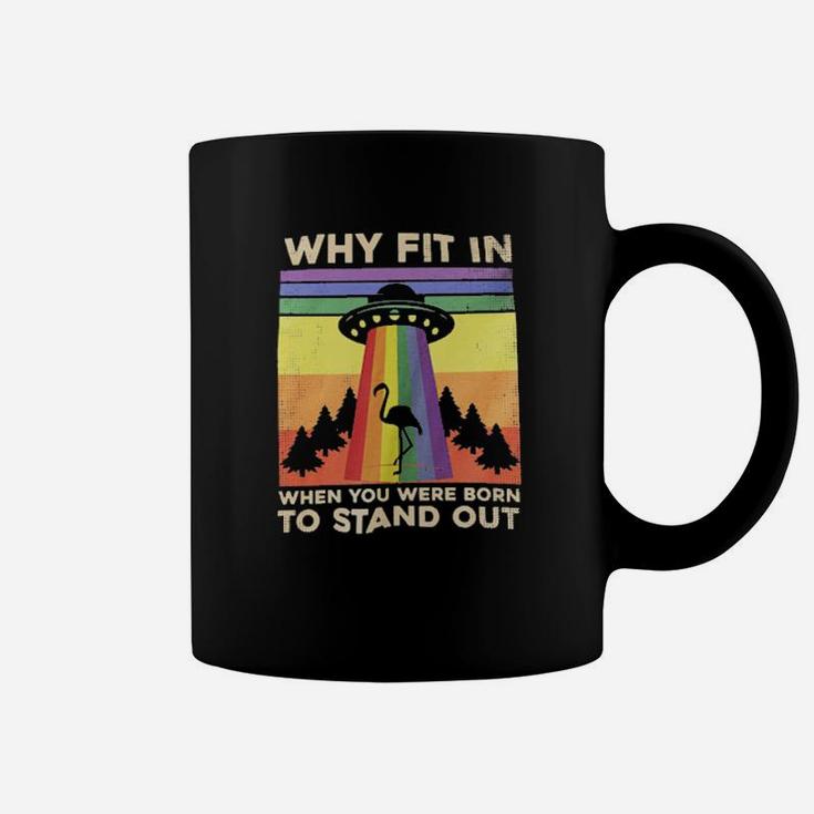 Lgbt Flamingo Why Fit In When You Were Born To Stand Out Coffee Mug