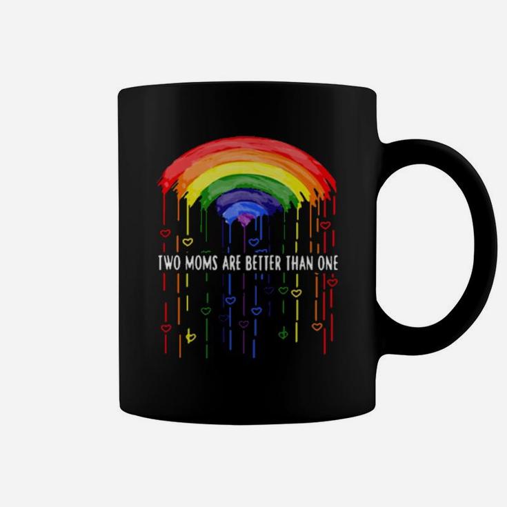 Lgbt Two Moms Are Better Than One Coffee Mug