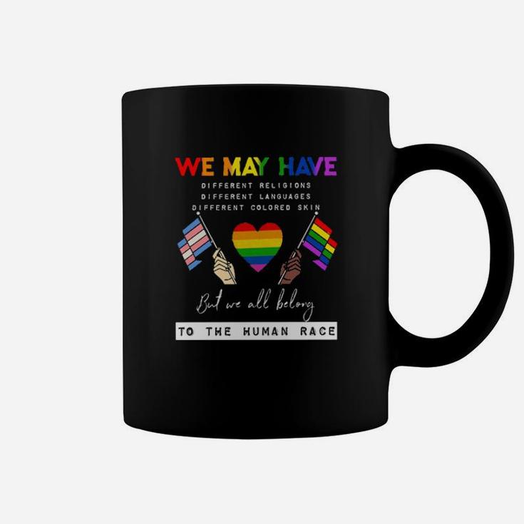 Lgbt We May Have Different Religions But We All Belong To The Human Race Coffee Mug