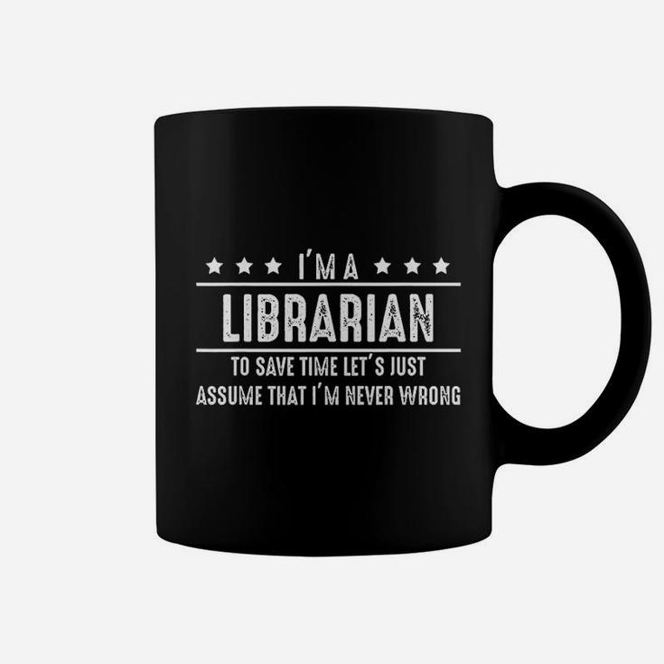 Librarian Never Wrong Librarian Gift For Librarians Coffee Mug