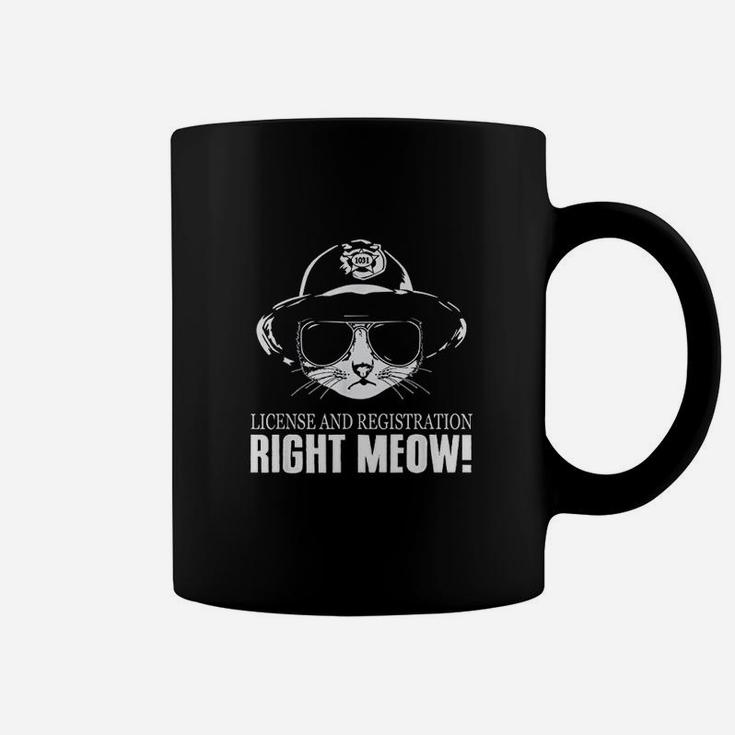 License And Registration Right Meow Funny Cat Cop Coffee Mug