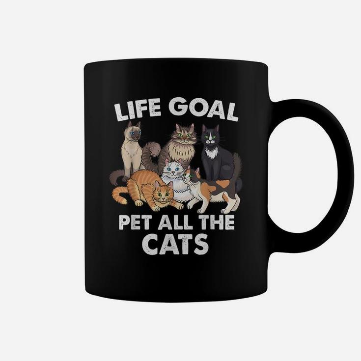 Life Goal Pet All The Cats Shirt - Funny Cat Lovers Coffee Mug