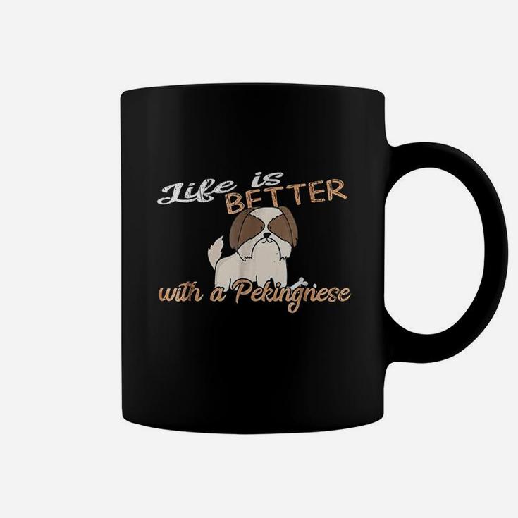 Life Is Better With A Pekingnese For Dog Mom And Dad Coffee Mug
