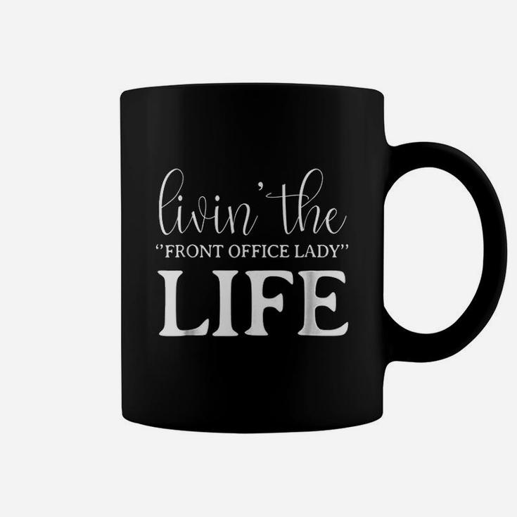 Livin The Front Office Lady Life Coffee Mug