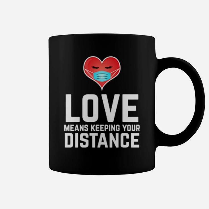 Love Means Keeping Your Distance Valentine's Day Coffee Mug