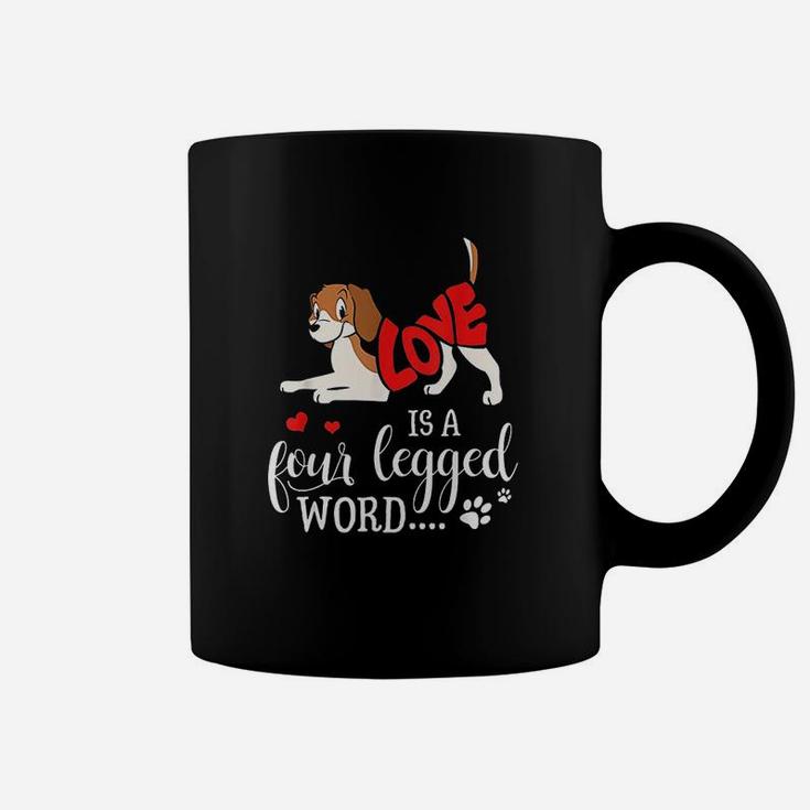 Lovely And Funny Dogs  Love Is A Four Legged Word Coffee Mug