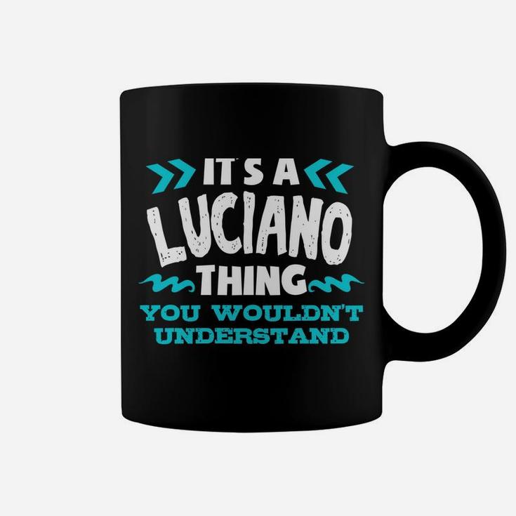Luciano Personalized Gift It's A Luciano Thing Custom Coffee Mug