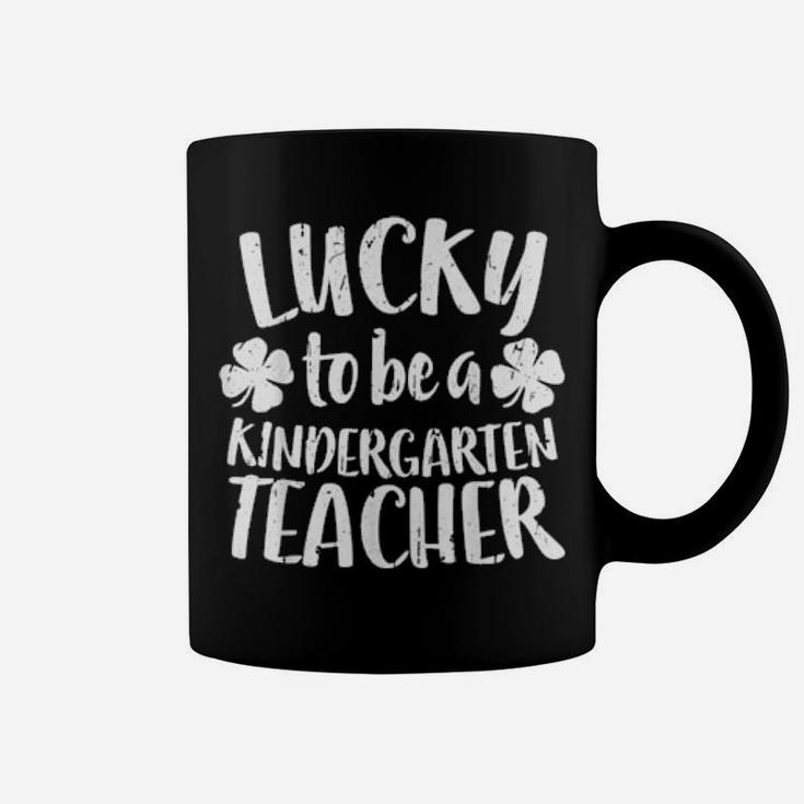 Lucky To Be A Kindergarten Teacher St Patrick Day Coffee Mug